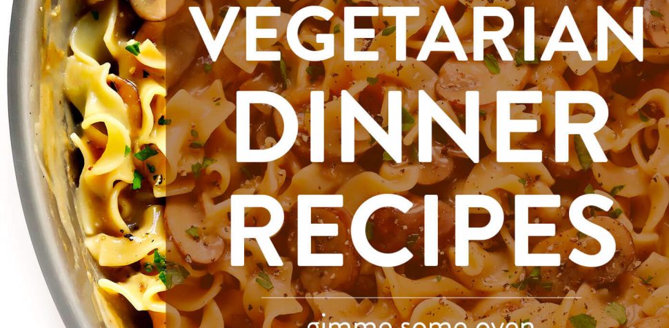 20 Vegetarian Dinner Recipes | Vegetarian Recipes