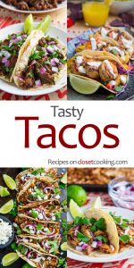 Tasty Tacos Recipes – Closet Cooking