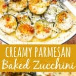 Creamy Parmesan Baked Zucchini | Easy Zucchini Casserole Recipe