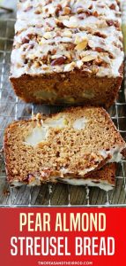 Pear Bread {Almond Streusel Topping}