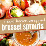 Maple Bacon-Wrapped Brussels Sprouts | Easy Holiday Side Dish