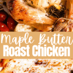 Maple Butter Roast Chicken Recipe
