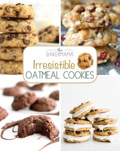 Irresistible Oatmeal Cookie Recipes – The BakerMama