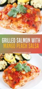 Grilled Salmon with Mango Peach Salsa